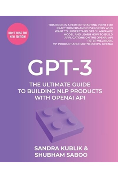 Packt Pub Gpt-3: Ghidul complet pentru construirea de produse NLP cu API-ul OpenAI