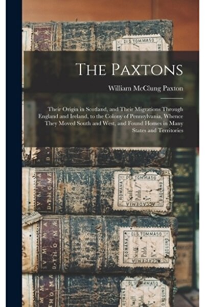 Legare Street Pr Paxtonii: Originea lor în Scoția și migrațiile lor prin Angl...
