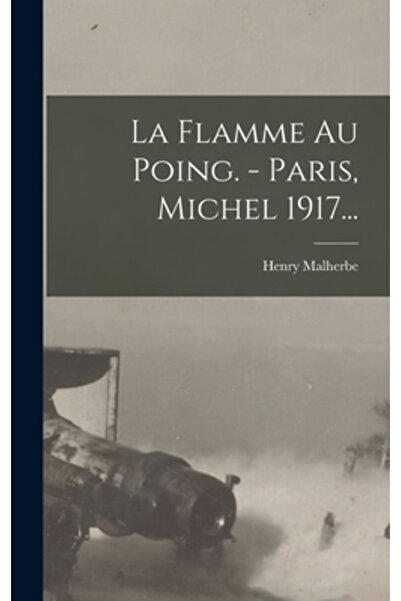Legare Street Pr La Flamme Au Poing. - Paris, Michel 1917...