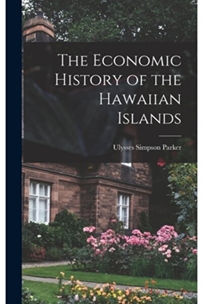 Legare Street Pr Istoria economică a Insulelor Hawaii