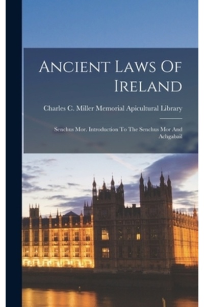 Legare Street Pr Legile antice ale Irlandei: Senchus Mor. Introducere în Senc...
