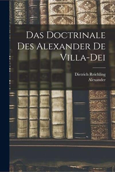 Legare Street Pr Das Doctrinale Des Alexander De Villa-Dei