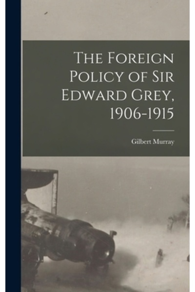 Legare Street Pr Politica externă a lui Sir Edward Grey, 1906-1915