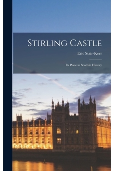 Legare Street Pr Castelul Stirling: Locul său în istoria Scoției