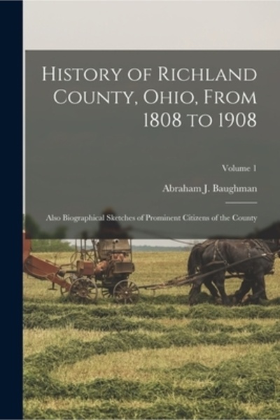 Legare Street Pr Istoria comitatului Richland, Ohio, din 1808 până în 1908: D...