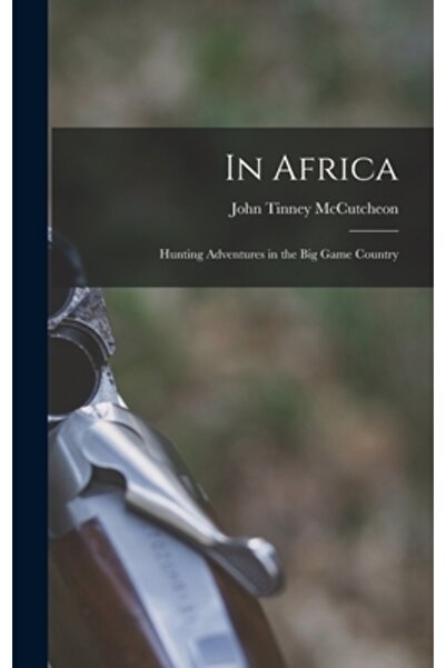 Legare Street Pr În Africa: Aventuri de vânătoare în țara vânatului mare