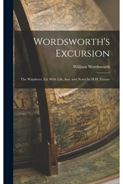 Legare Street Pr Excursia lui Wordsworth: Rătăcitorul, ed. cu Viața, Introduc...