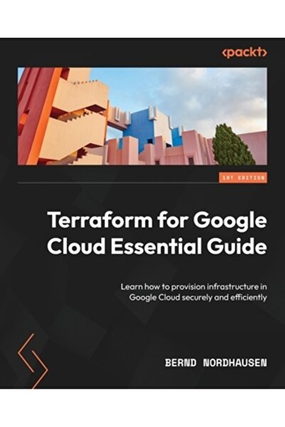 Packt Pub Ghid esențial Terraform pentru Google Cloud: Aflați cum să furnizați infrastructură în Google Cloud