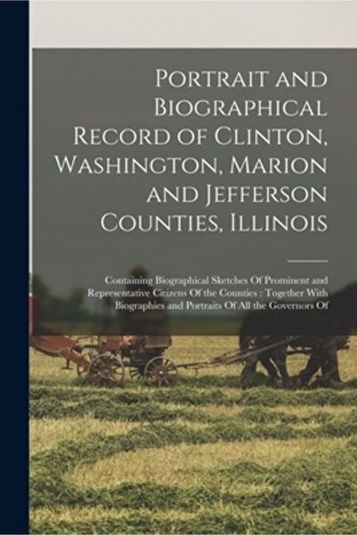 Legare Street Pr Portretul și înregistrările biografice ale comitatelor Clinton, Washington, Marion și Jefferson, Illinois: Co