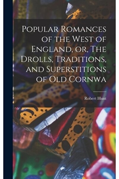 Legare Street Pr Romanțe populare din vestul Angliei sau Povești amuzante, tr...