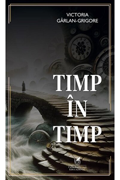 Editura Cartea Romaneasca Educational Timp in timp, Victoria Garlan Grigore