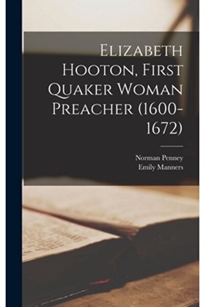 Legare Street Pr Elizabeth Hooton, First Quaker Woman Preacher (1600-1672)
