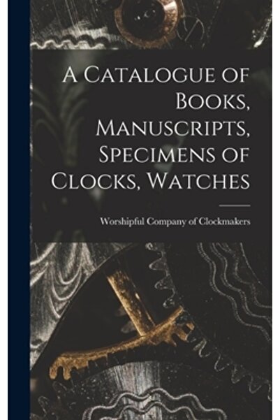 Legare Street Pr Un catalog de cărți, manuscrise, specimene de ceasuri, ceasuri de mână