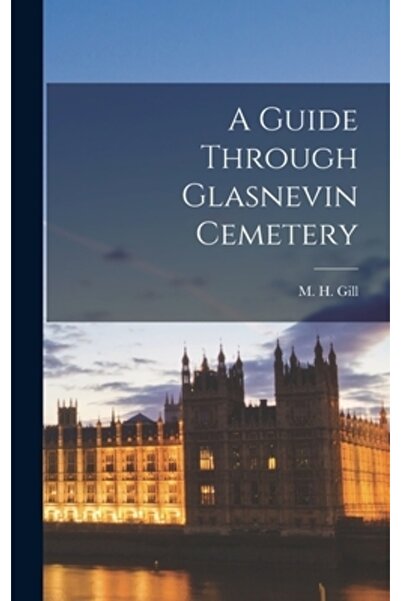 Legare Street Pr Un ghid prin cimitirul Glasnevin