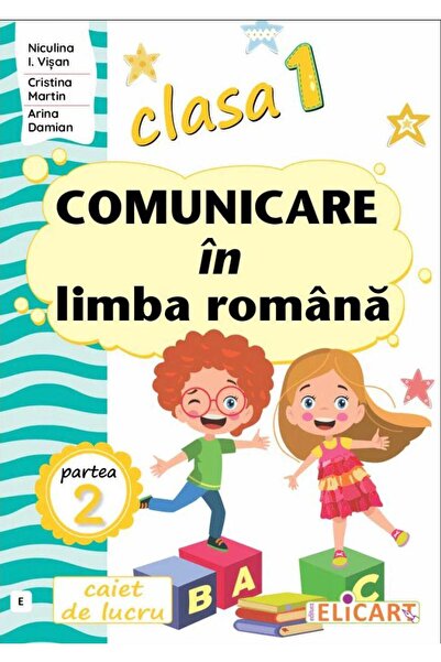 Editura Elicart Comunicare in limba romana. Clasa I. Partea a 2-a