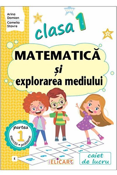 Editura Elicart Matematica si explorarea mediului. Clasa I. Partea