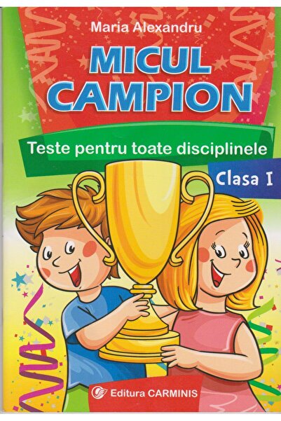 Editura Carminis Micul campion. Teste pentru toate disciplinele - C