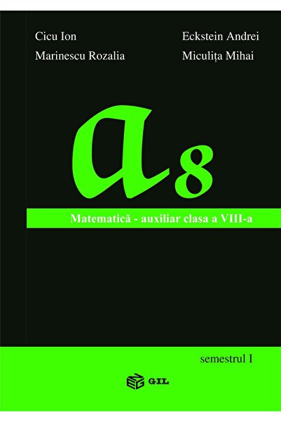 Editura Gil Matematica Auxiliar clasa a VIII-a, Ion Cicu