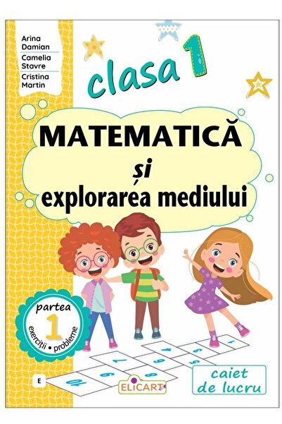 Editura Elicart Matematica si explorarea mediului. Clasa I. Partea