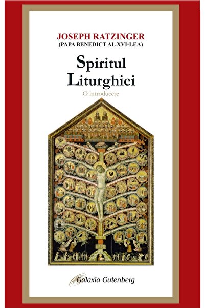 Galaxia Gutenberg Spiritul Liturghiei. O introducere