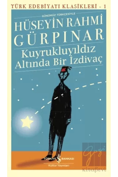 TÜRKİYE İŞ BANKASI KÜLTÜR YAYINLARI Kuyrukluyıldız Altında Bir İzdivaç (Günüm...