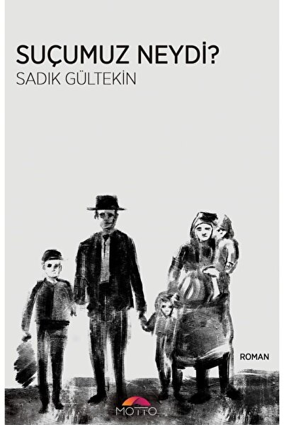 Suçumuz Neydi?, Sadık Gültekin, , Suçumuz Neydi? Kitabı, 126 Sayfa