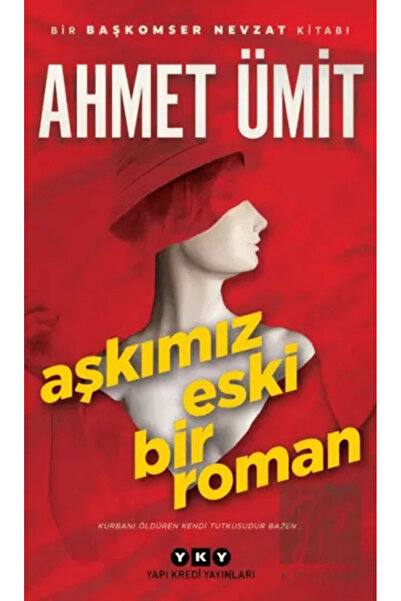 Yapı Kredi Yayınları Aşkımız Eski Bir Roman Ahmet Ümit