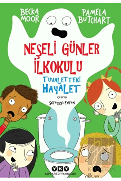 Yapı Kredi Yayınları Neşeli Günler Ilkokulu – Tuvaletteki Hayalet