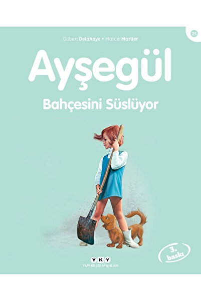 Yapı Kredi Yayınları Ayşegül – Bahçesini Süslüyor (3-8 Yaş)