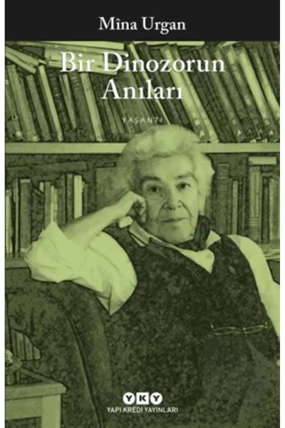 Yapı Kredi Yayınları Bir Dinozorun Anıları / Mina Urgan /