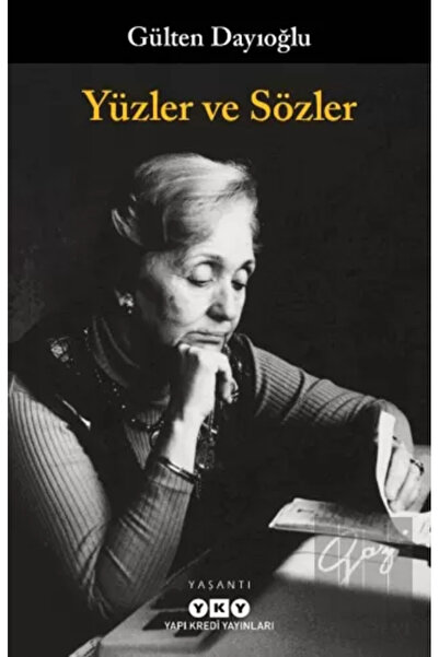 Yapı Kredi Yayınları Yüzler Ve Sözler Gülten Dayıoğlu
