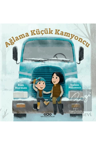 Yapı Kredi Yayınları Ağlama Küçük Kamyoncu Kim Norman Kitabı 36 Sayfa Yapı Kr...