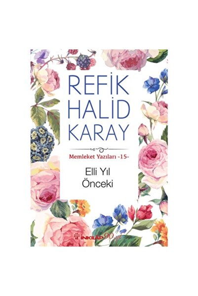 İnkılap Kitabevi Memleket Yazıları 15 - Elli Yıl Önceki