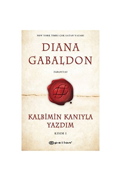 Epsilon Yayınevi Kalbimin Kanıyla Yazdım (kısım 1)- Diana Gabaldon