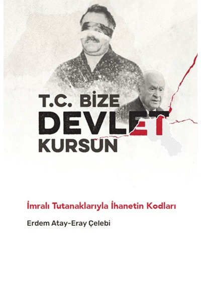 Pankuş Yayınları T.C. Bize Devlet Kursun - İmralı Tutanaklarıyla İhanetin Kod...