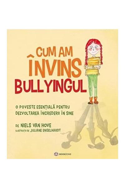 Editura Bookzone Cum am invins bullyingul. O poveste esentiala pent