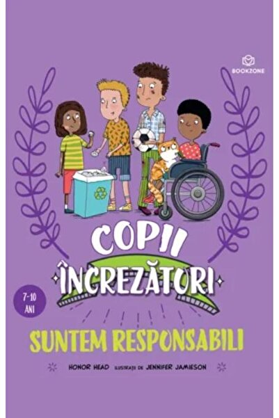 Editura Bookzone Suntem responsabili. Seria Copii increzatori (7-10