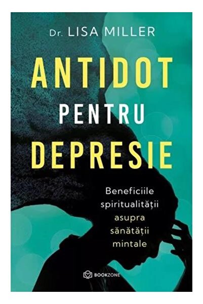 Editura Bookzone Antidote for. The benefits of spirituality