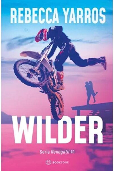 Editura Bookzone Wilder. Volumul 1 din seria Renegatii, Rebecca Yar
