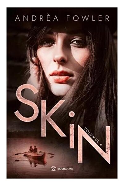 Editura Bookzone Skin. Volumul 4, Andrea Fowler