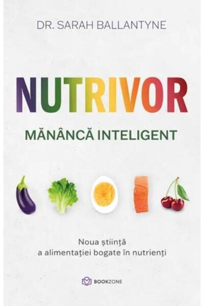 Editura Bookzone Nutrivor. Eat Smart - The New Science of Nutrition