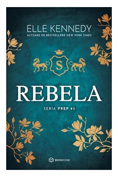 Editura Bookzone Rebela. Seria PREP #2, Elle Kennedy