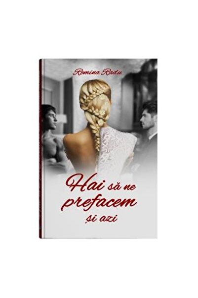 Editura Bookzone Hai sa ne prefacem si azi, Remina Radu