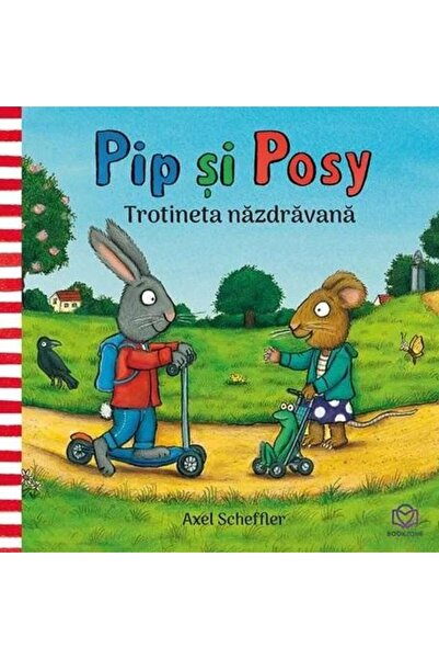 Editura Bookzone Pip si Posy. Trotineta nazdravana, Axel Scheffler