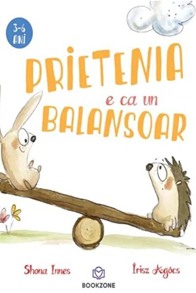 Editura Bookzone Prietenia e ca un balansoar, Shona Innes