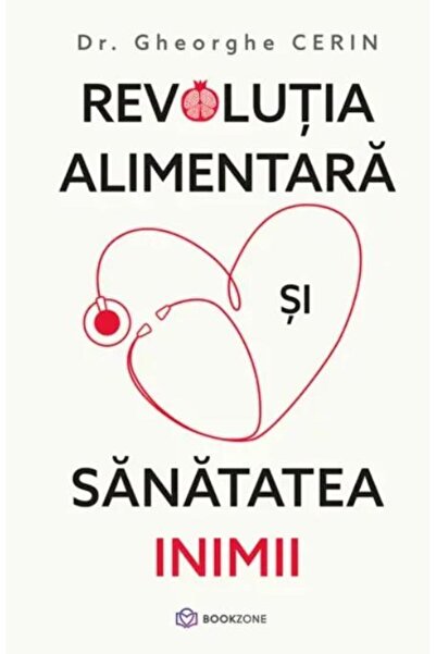 Editura Bookzone The food revolution and heart health, Gheorghe