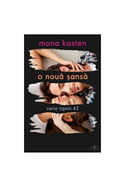 Editura Bookzone O noua sansa. Seria Again, volumul 2, Mona Kasten