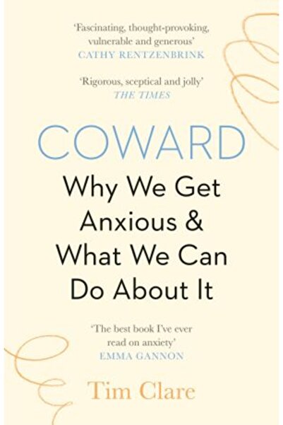 Canongate Books Coward: Why We Get Anxious & What We Can Do About It