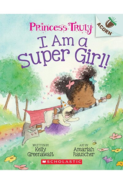 Scholastic I Am a Super Girl!: An Acorn Book (Princess Truly): Volume 1