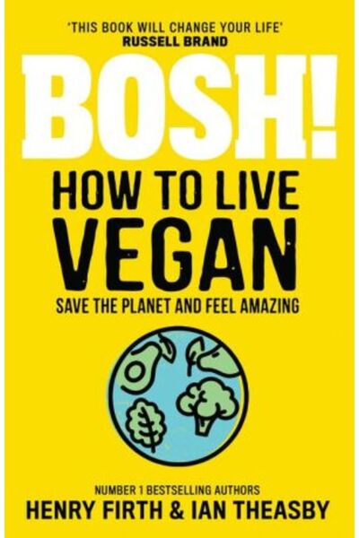 HARPER COLLINS UK BOSH! How to Live Vegan
